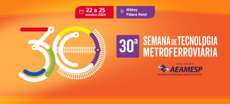 30ªá Semana de Tecnologia Metroferroviária (AEAMESP)