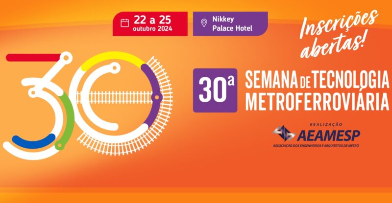 30º Semana de Tecnologia Metroferroviária (AEAMESP)